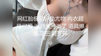 顶级女神反差泄密！推特九头身巨乳博主【媛媛】私拍，啪啪露出床上一点女神形象没有母狗属性拉满